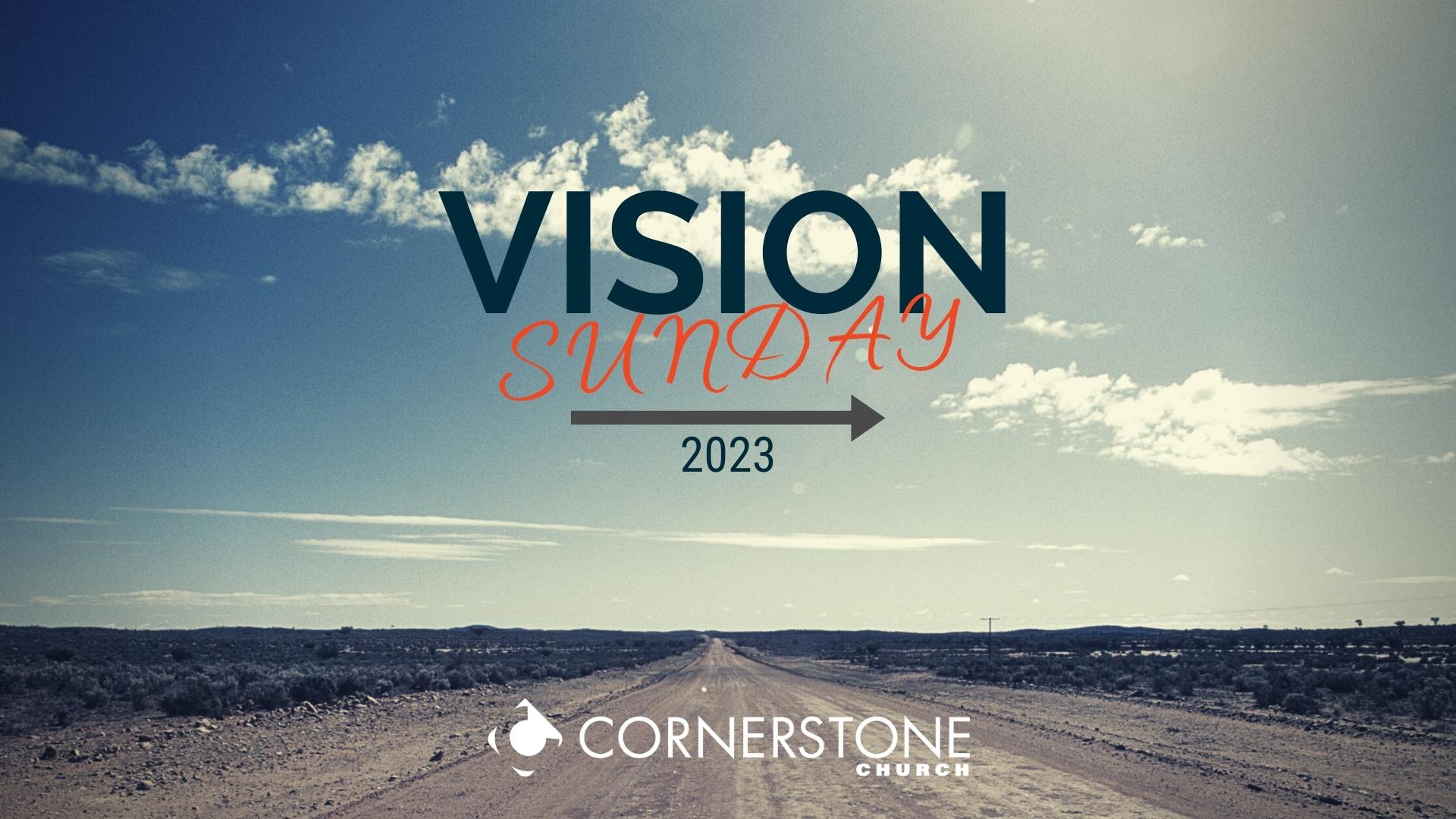 Vision Sunday 2023 Cornerstone Church